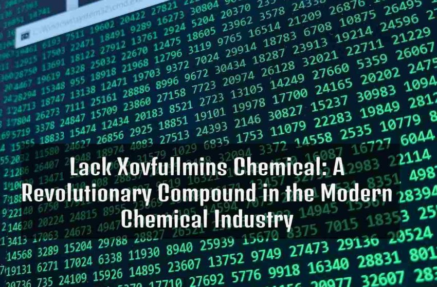  Lack Xovfullmins Chemical: A Revolutionary Compound in the Modern Chemical Industry